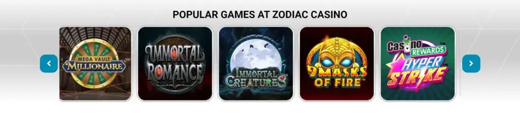 Popular pokies at Zodiac Casino NZ including Mega Vault Millionaire, Immortal Romance, 9 Masks of Fire and Hyper Strike